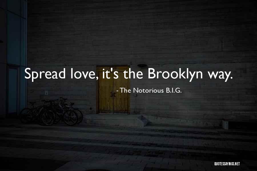 Notorious B.i.g Love Quotes By The Notorious B.I.G. Notorious B.i.g Love Quotes By The Notorious B.I.G.