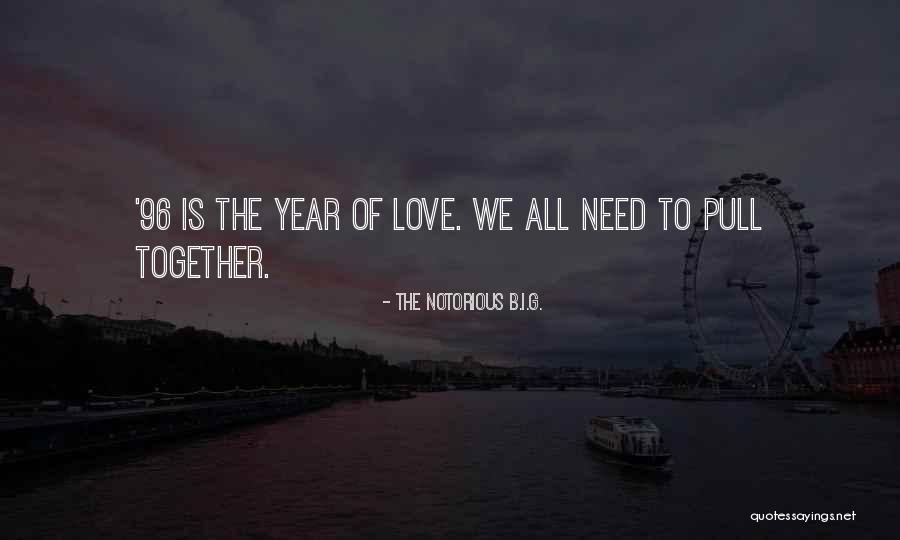 Notorious B.i.g Love Quotes By The Notorious B.I.G.