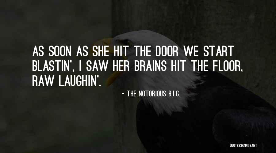 Notorious B I G Quotes By The Notorious B.I.G. Notorious B I G Quotes By The Notorious B.I.G.