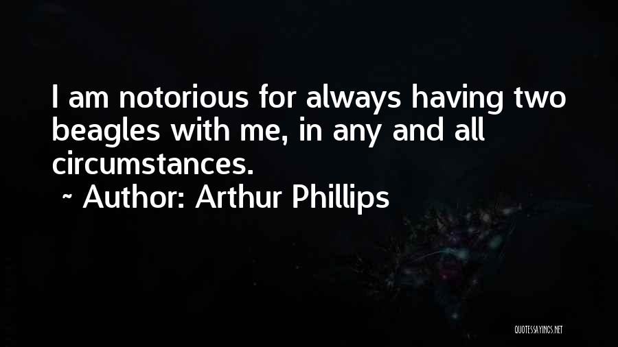 Notorious Quotes By Arthur Phillips