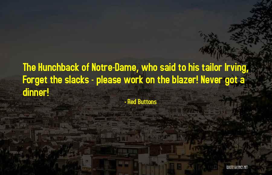Notre Dame Hunchback Quotes By Red Buttons Notre Dame Hunchback Quotes By Red Buttons