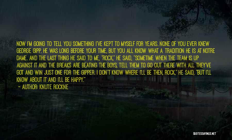 Notre Dame Knute Rockne Quotes By Knute Rockne