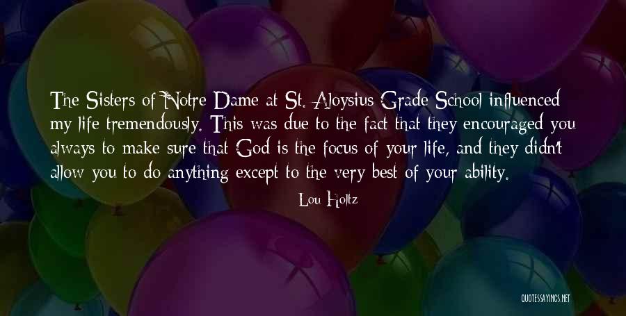 Notre Dame Lou Holtz Quotes By Lou Holtz Notre Dame Lou Holtz Quotes By Lou Holtz