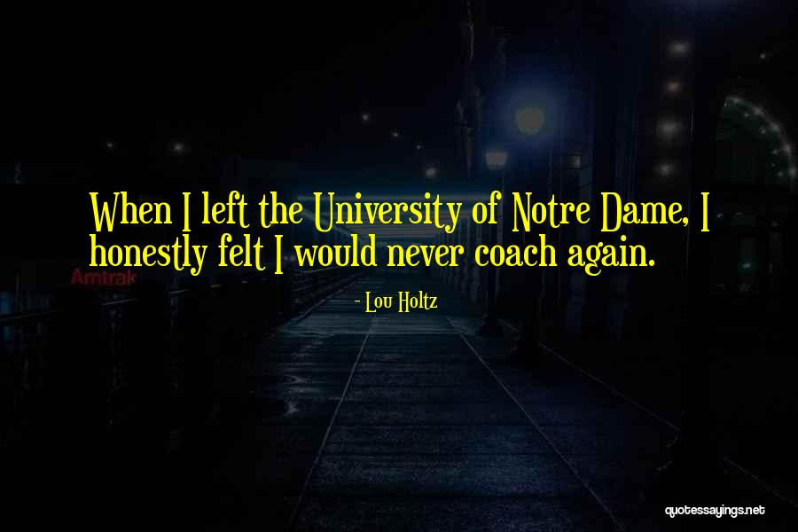 Notre Dame Lou Holtz Quotes By Lou Holtz Notre Dame Lou Holtz Quotes By Lou Holtz