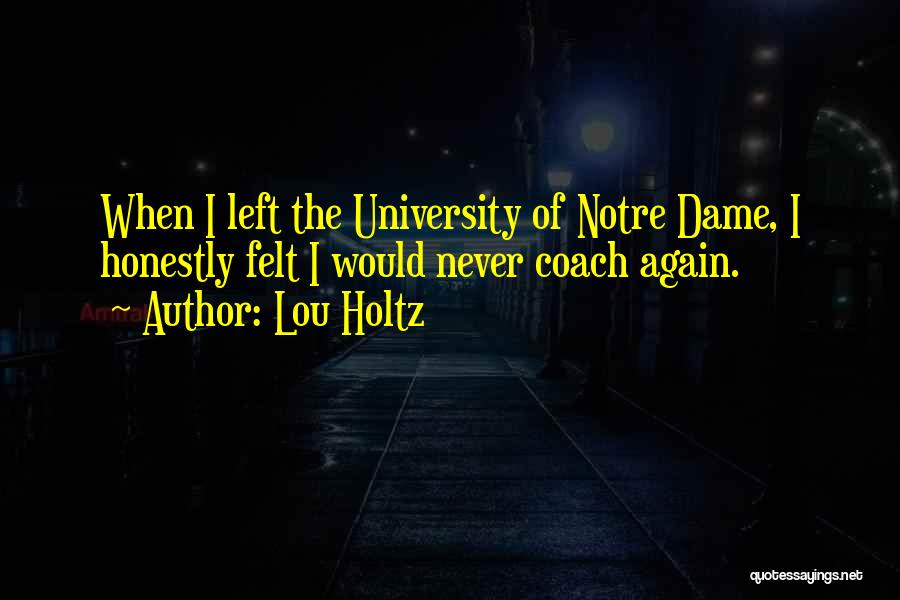 Notre Dame Quotes By Lou Holtz