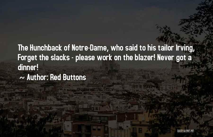 Notre Dame Quotes By Red Buttons