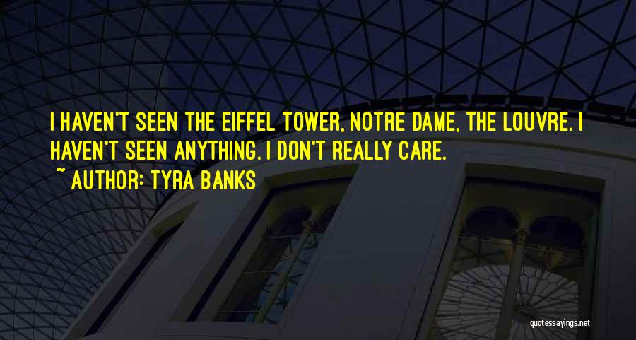 Notre Dame Quotes By Tyra Banks