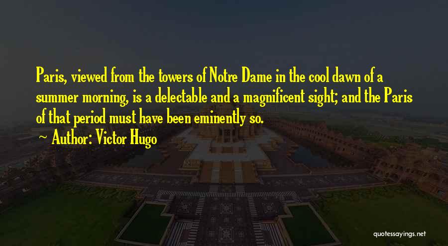 Notre Dame Quotes By Victor Hugo