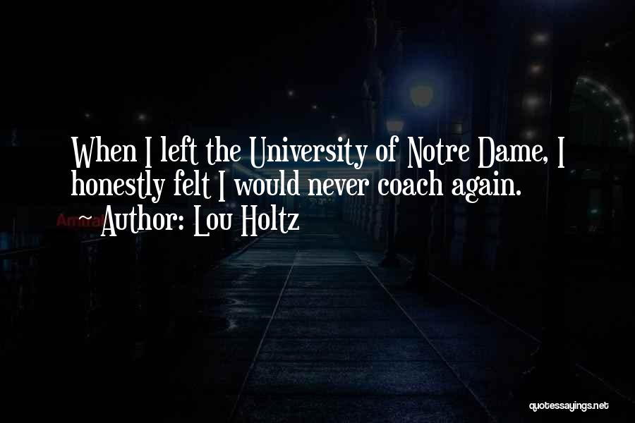 Notre Dame University Quotes By Lou Holtz