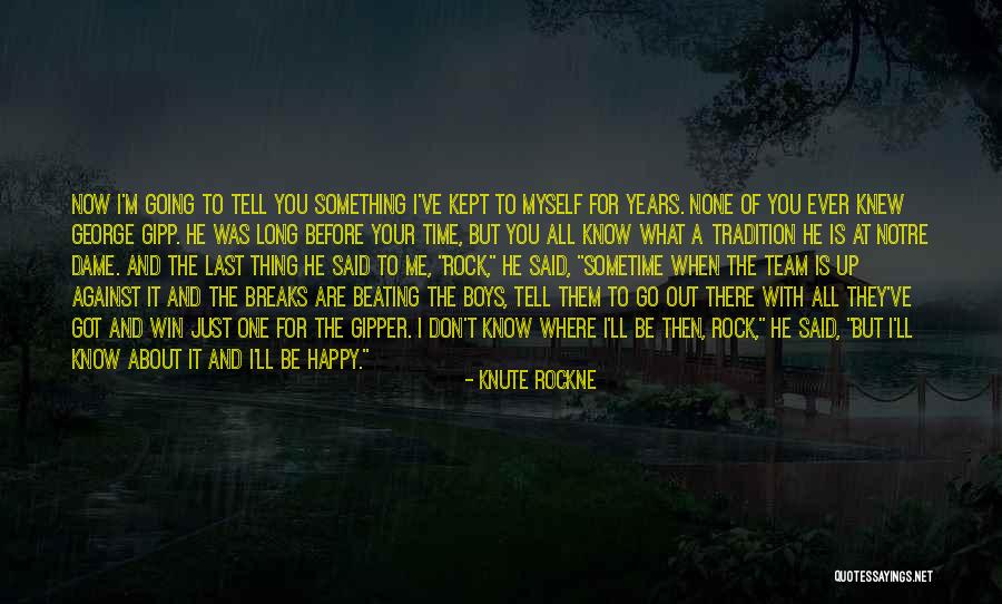 Notre Quotes By Knute Rockne Notre Quotes By Knute Rockne