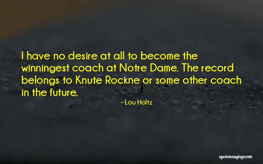 Notre Quotes By Lou Holtz Notre Quotes By Lou Holtz