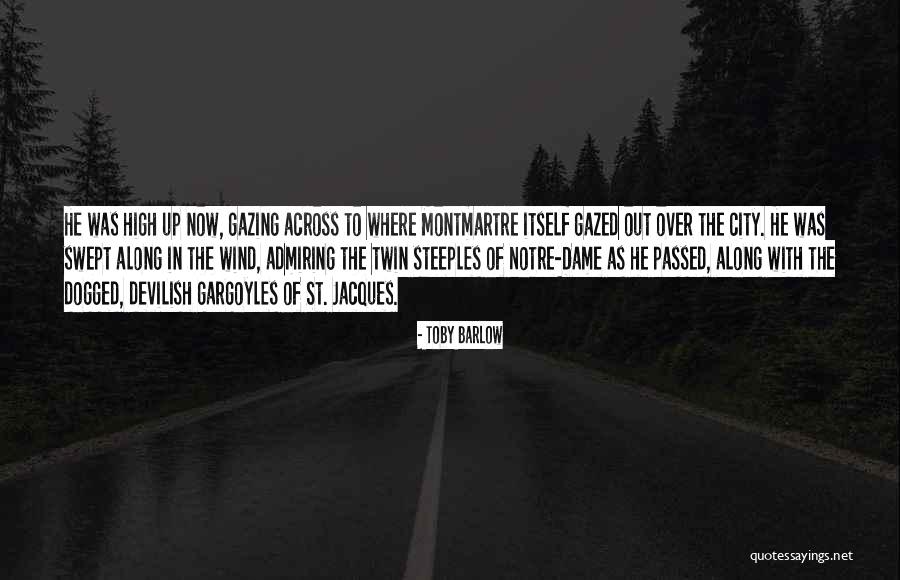 Notre Quotes By Toby Barlow Notre Quotes By Toby Barlow