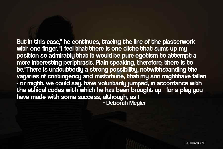 Notwithstanding Quotes By Deborah Meyler Notwithstanding Quotes By Deborah Meyler