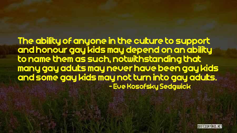 Notwithstanding Quotes By Eve Kosofsky Sedgwick Notwithstanding Quotes By Eve Kosofsky Sedgwick