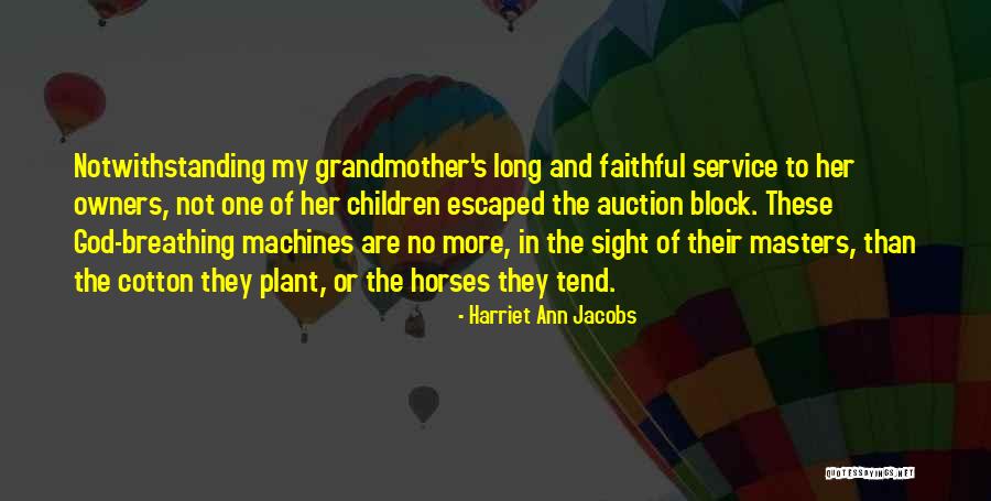 Notwithstanding Quotes By Harriet Ann Jacobs Notwithstanding Quotes By Harriet Ann Jacobs