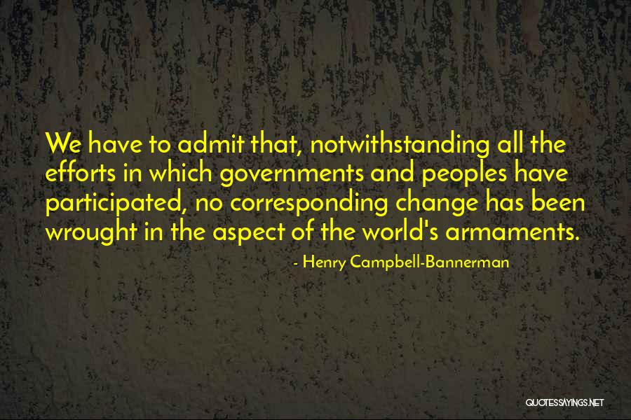 Notwithstanding Quotes By Henry Campbell-Bannerman Notwithstanding Quotes By Henry Campbell-Bannerman