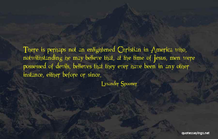 Notwithstanding Quotes By Lysander Spooner Notwithstanding Quotes By Lysander Spooner
