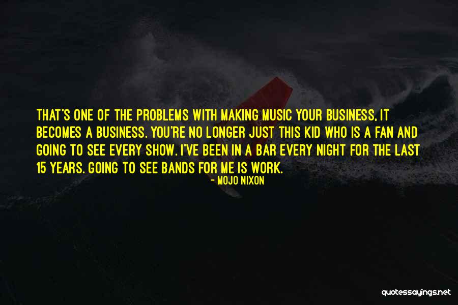 Nouchi Cote Quotes By Mojo Nixon Nouchi Cote Quotes By Mojo Nixon