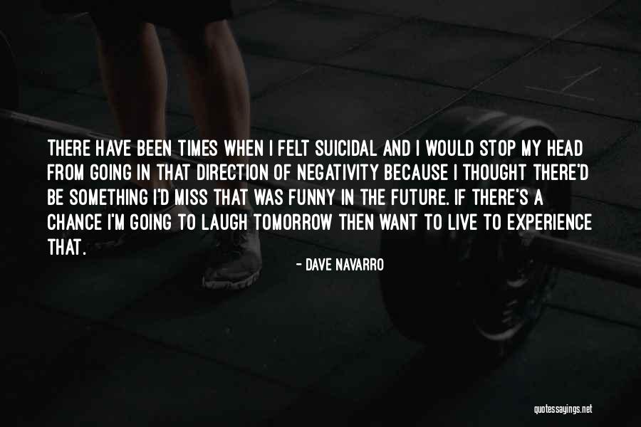 Noudabada Quotes By Dave Navarro Noudabada Quotes By Dave Navarro
