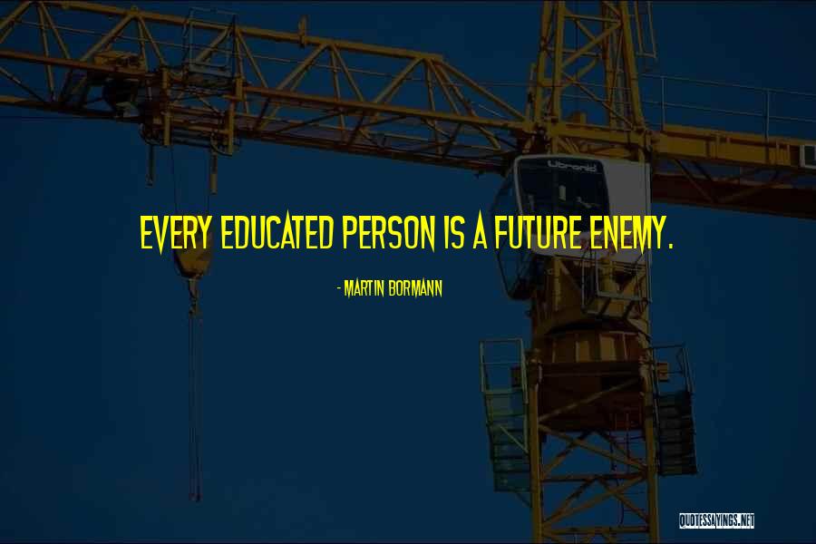 Nouer Grands Quotes By Martin Bormann Nouer Grands Quotes By Martin Bormann