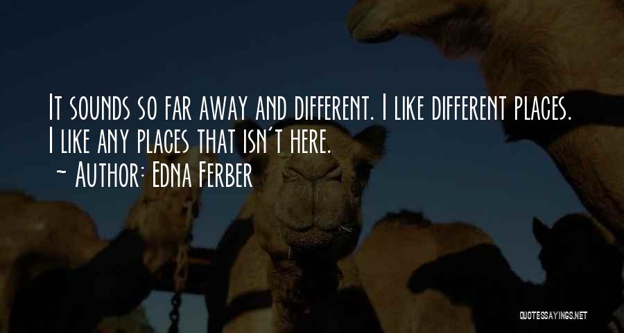 Noughty Love Quotes By Edna Ferber