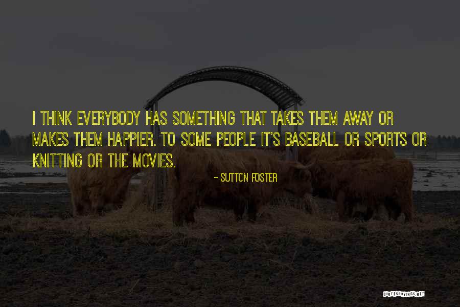 Nouhaila Ytb Quotes By Sutton Foster Nouhaila Ytb Quotes By Sutton Foster