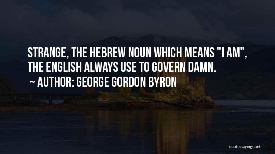 Noun Quotes By George Gordon Byron