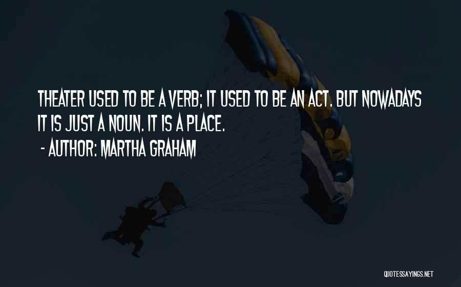 Noun Quotes By Martha Graham