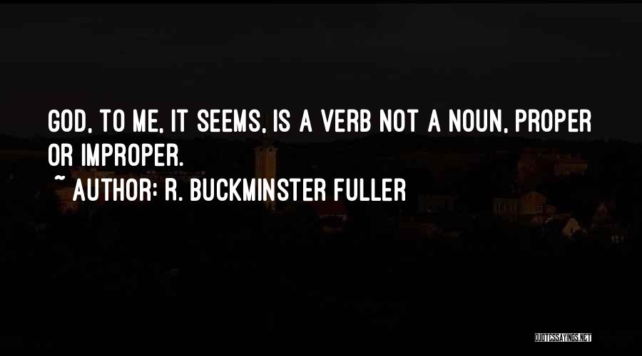Noun Quotes By R. Buckminster Fuller