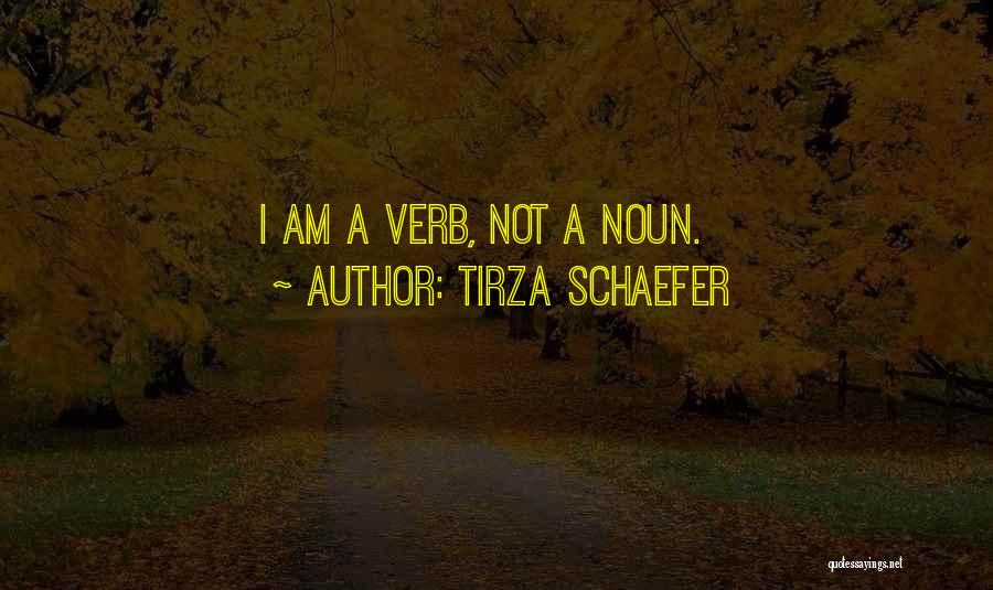 Noun Quotes By Tirza Schaefer