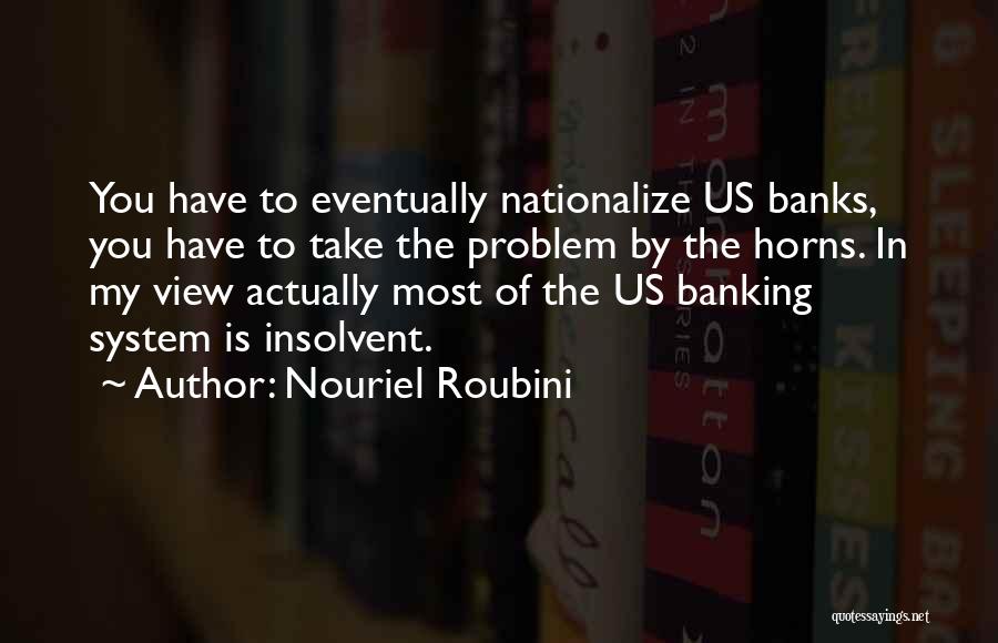 Nouriel Roubini Quotes 1909163