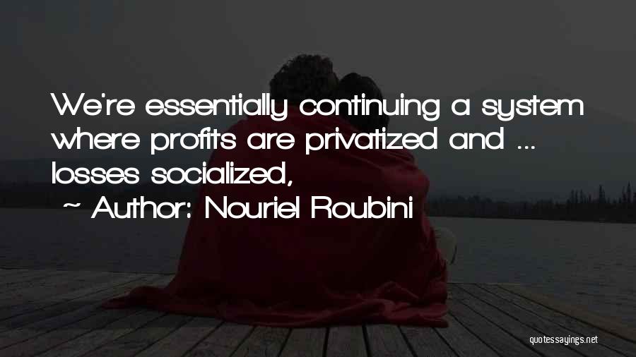 Nouriel Roubini Quotes 776453