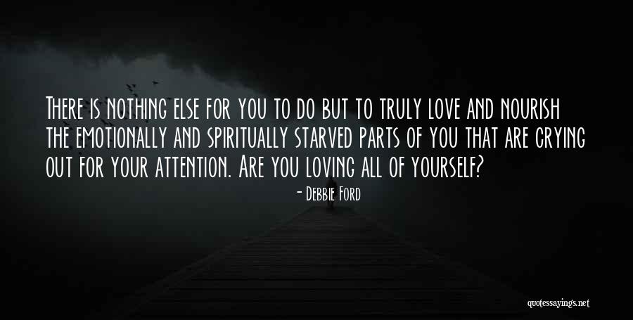 Nourish Love Quotes By Debbie Ford Nourish Love Quotes By Debbie Ford