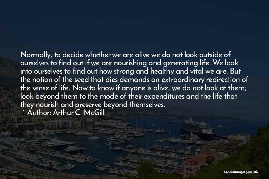 Nourish Quotes By Arthur C. McGill