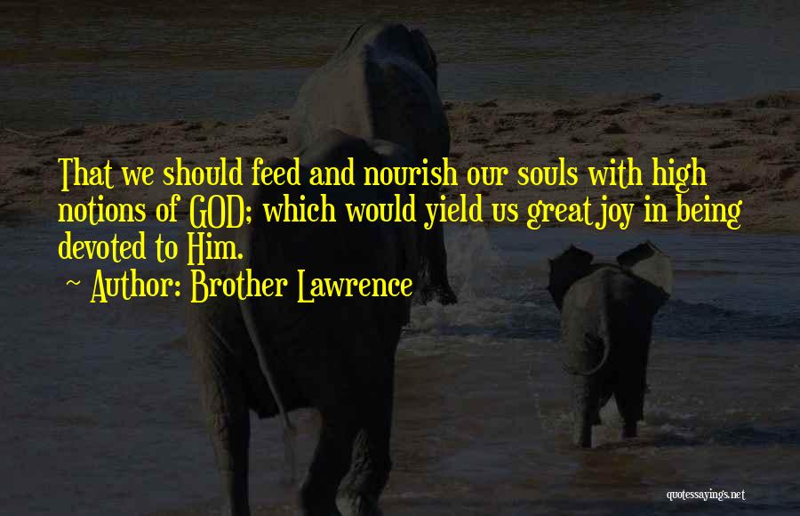 Nourish Quotes By Brother Lawrence