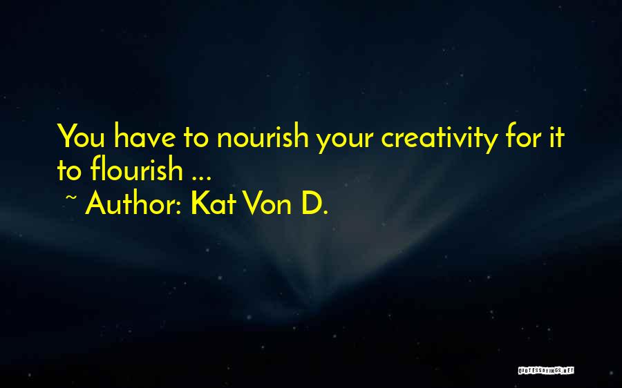 Nourish Quotes By Kat Von D.