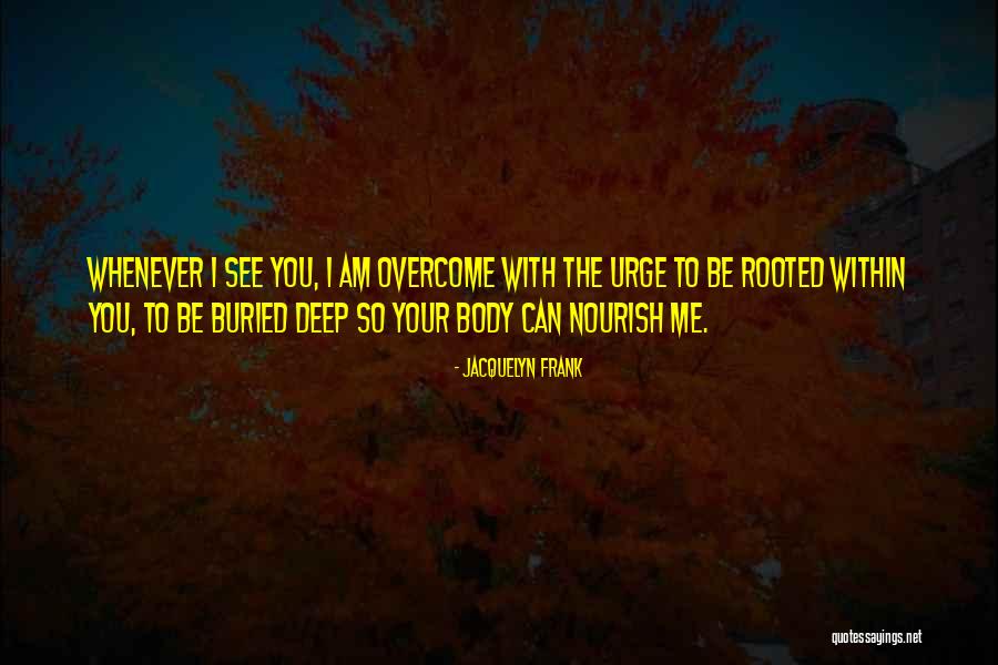 Nourish The Body Quotes By Jacquelyn Frank Nourish The Body Quotes By Jacquelyn Frank