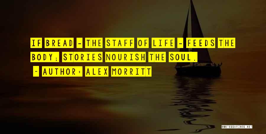 Nourish The Soul Quotes By Alex Morritt