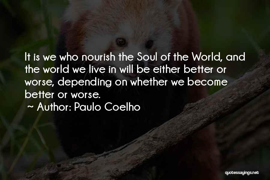 Nourish The Soul Quotes By Paulo Coelho