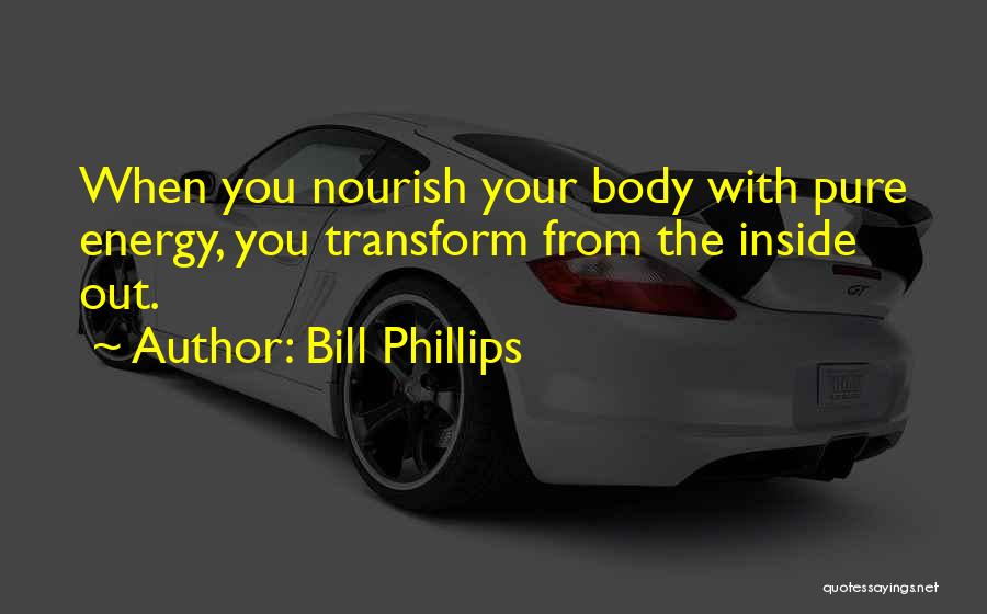 Nourish Your Body Quotes By Bill Phillips