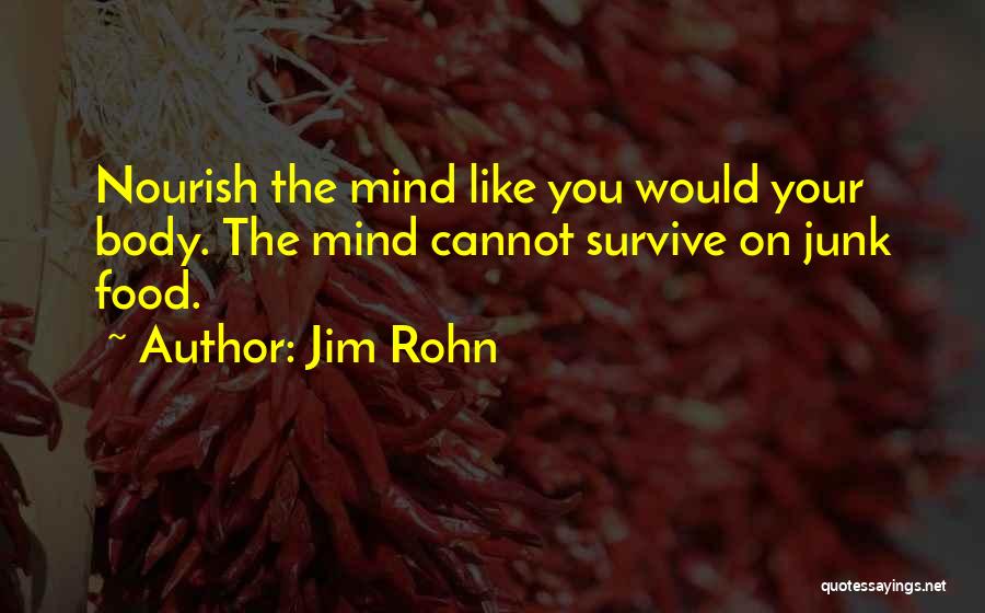 Nourish Your Body Quotes By Jim Rohn