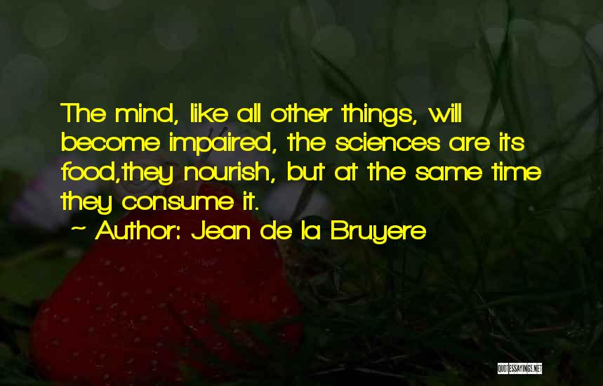 Nourish Your Mind Quotes By Jean De La Bruyere