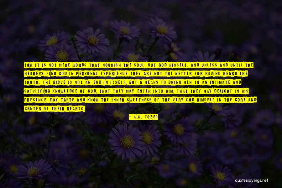 Nourish Your Soul Quotes By A.W. Tozer Nourish Your Soul Quotes By A.W. Tozer