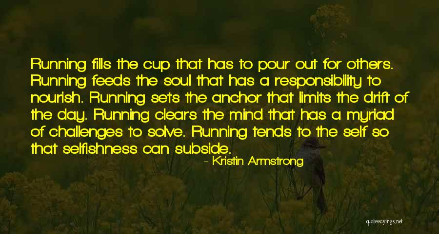 Nourish Your Soul Quotes By Kristin Armstrong Nourish Your Soul Quotes By Kristin Armstrong