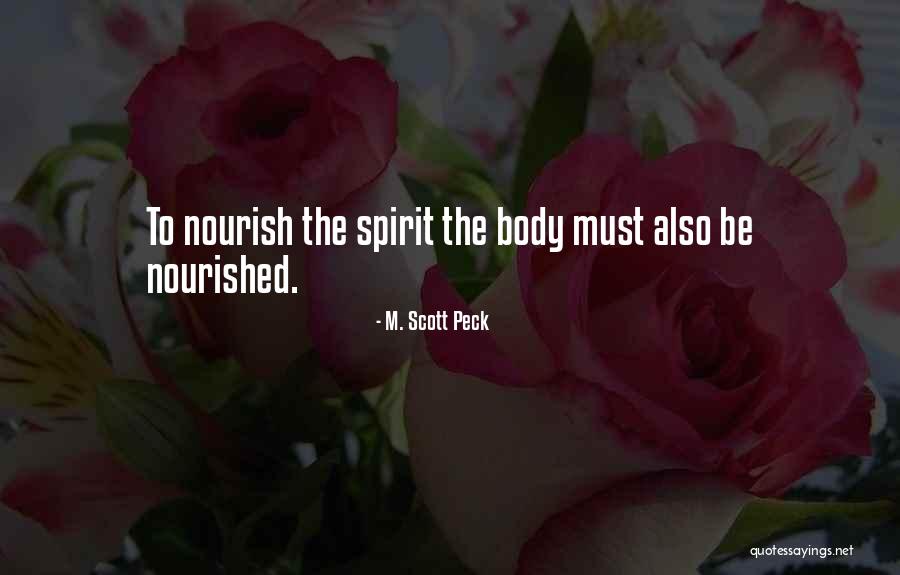 Nourish Your Spirit Quotes By M. Scott Peck Nourish Your Spirit Quotes By M. Scott Peck
