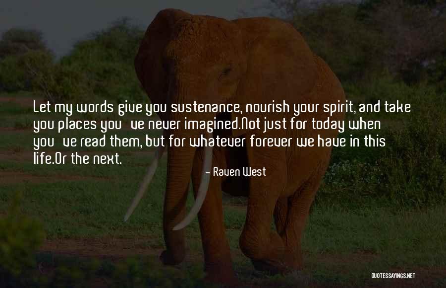 Nourish Your Spirit Quotes By Raven West Nourish Your Spirit Quotes By Raven West