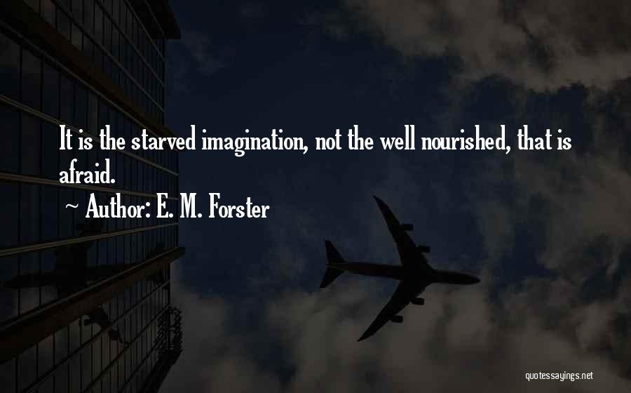 Nourished Quotes By E. M. Forster