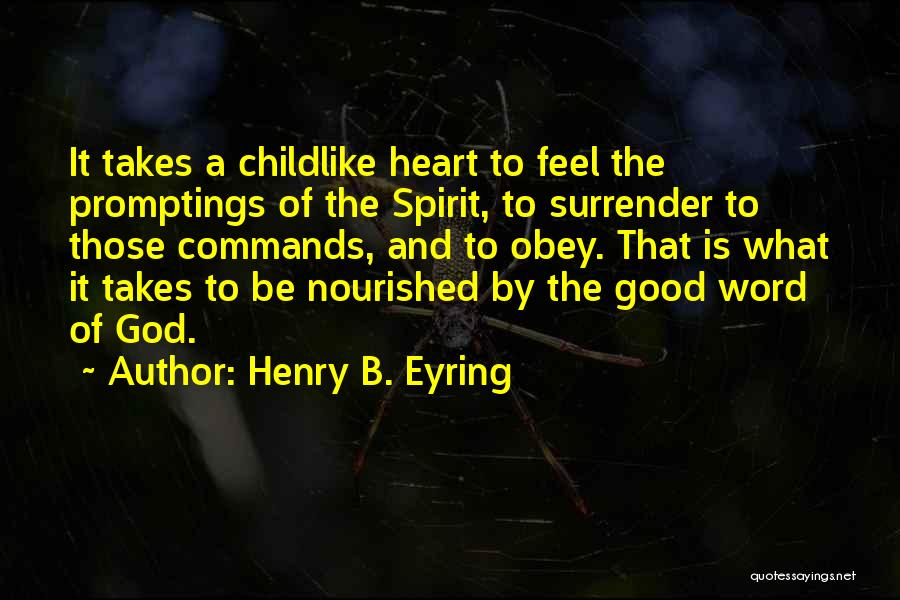 Nourished Quotes By Henry B. Eyring