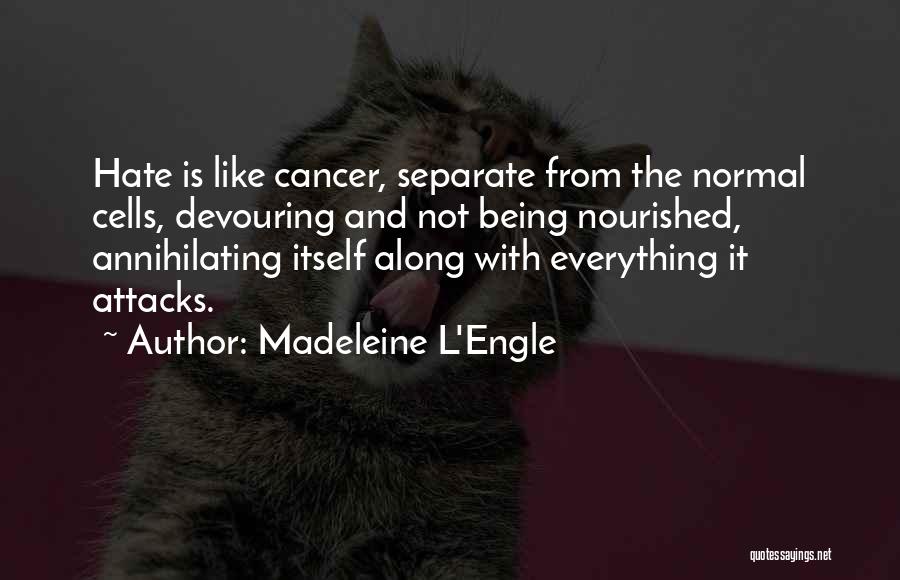 Nourished Quotes By Madeleine L'Engle