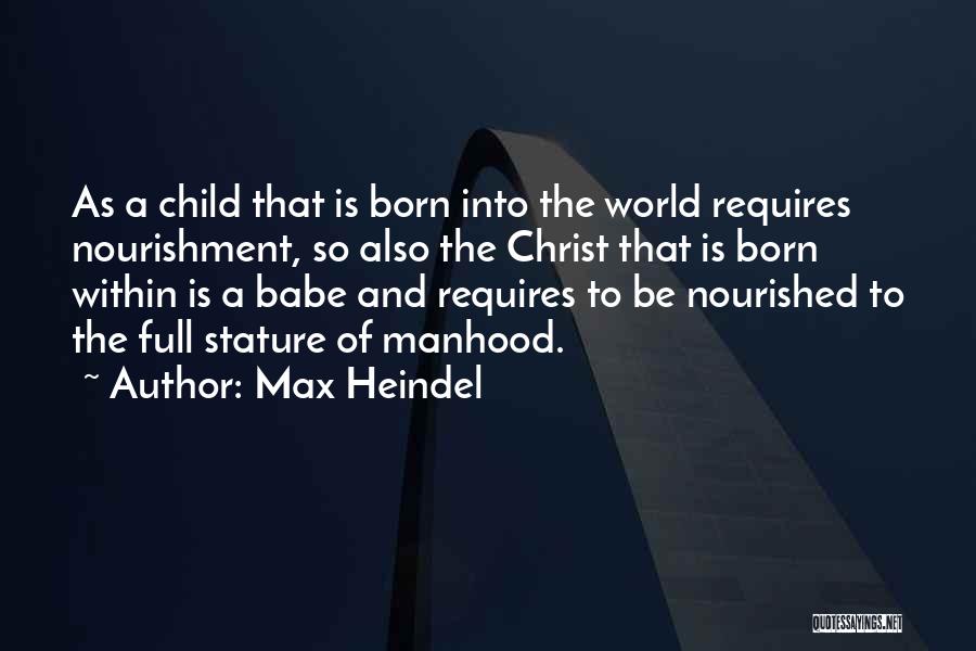 Nourished Quotes By Max Heindel